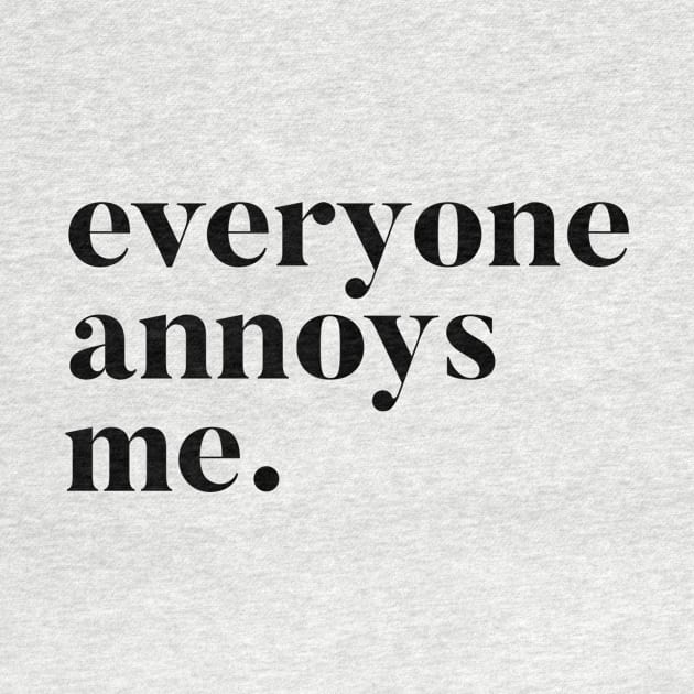 Everyone Annoys me by mivpiv